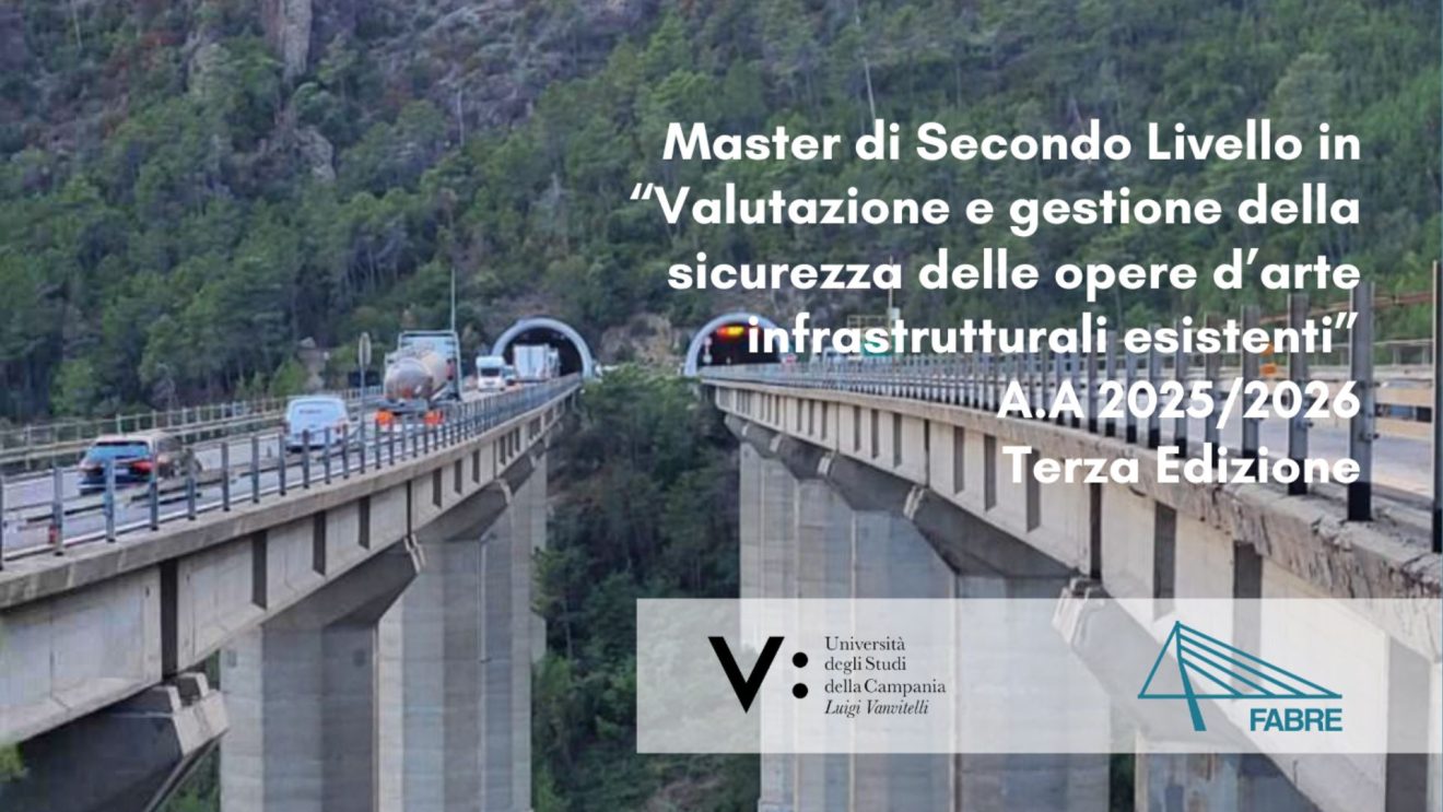 Master in “Valutazione e gestione della sicurezza delle opere d’arte infrastrutturali esistenti” – Terza Edizione
